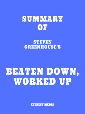 cover image of Summary of Steven Greenhouse's Beaten Down, Worked Up